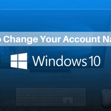 How to Change Your Account Name on Windows 10