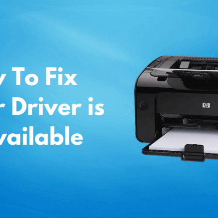 How To Fix Printer Driver is Unavailable