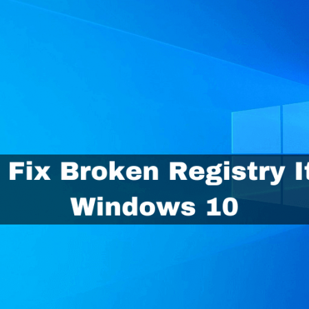 How to Fix Broken Registry Items In Windows 10